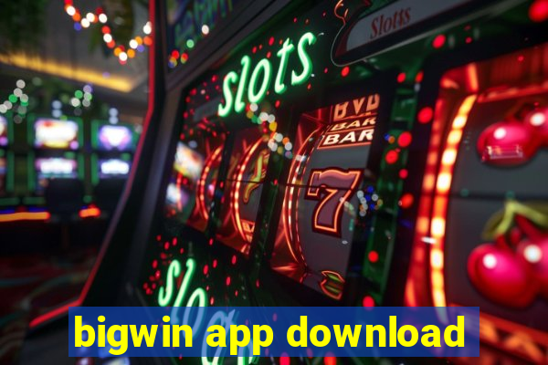 bigwin app download